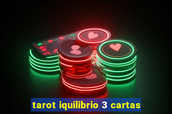 tarot iquilibrio 3 cartas